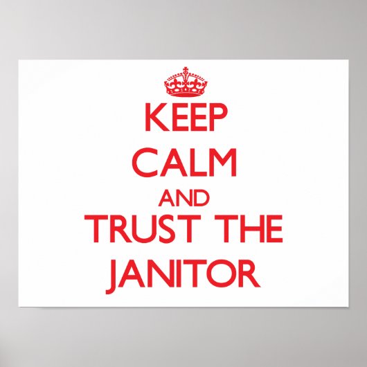 Behalt Calm und vertraue dem Janitor Poster (Vorne)