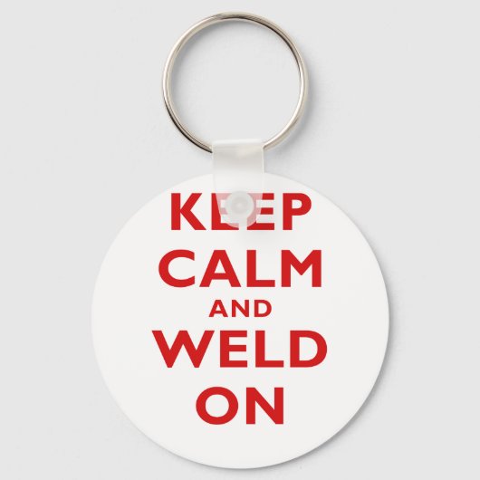 Behalt Calm und Weld on Schlüsselanhänger (Vorderseite)