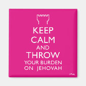 Behalt Calm und wirf deine Last auf Jehovah ab Magnet (Vorne)