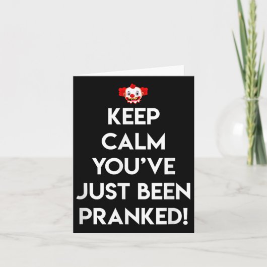 Behalt Calm Youve gerade Pranked April Fool, Witz Karte (Vorderseite)