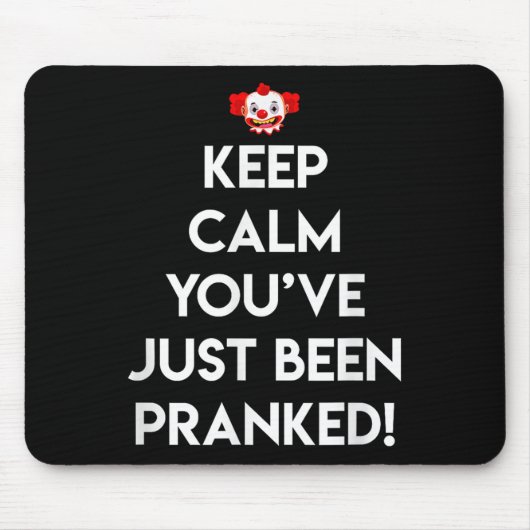 Behalt Calm Youve gerade Pranked April Fool, Witz Mousepad (Vorne)