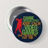 Behalt Calm Zombie Apokalypse Funny Gamer Button (Vorne & Hinten)
