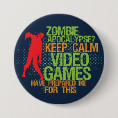 Behalt Calm Zombie Apokalypse Funny Gamer Button (Vorderseite)