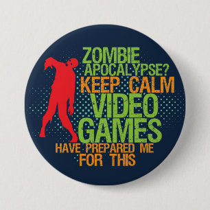 Behalt Calm Zombie Apokalypse Funny Gamer Button