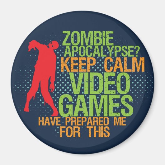 Behalt Calm Zombie Apokalypse Funny Gamers Magnet (Vorne)