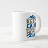 Behalt Calm Zuhause Sold Realtor Anwesen Agent Jumbo-Tasse (Vorderseite Rechts)