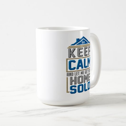 Behalt Calm Zuhause Sold Realtor Anwesen Agent Kaffeetasse (VorderseiteRechts)