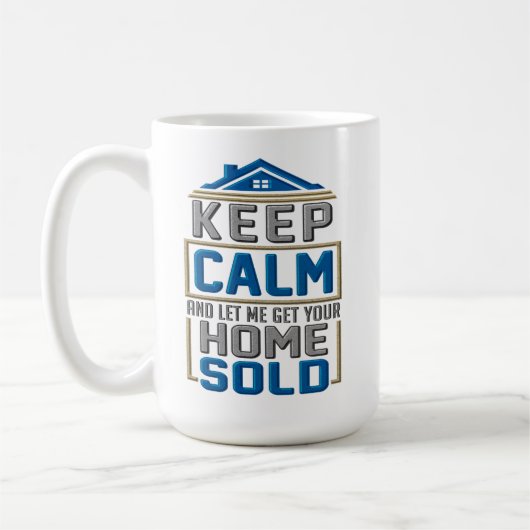 Behalt Calm Zuhause Sold Realtor Anwesen Agent Kaffeetasse (Links)