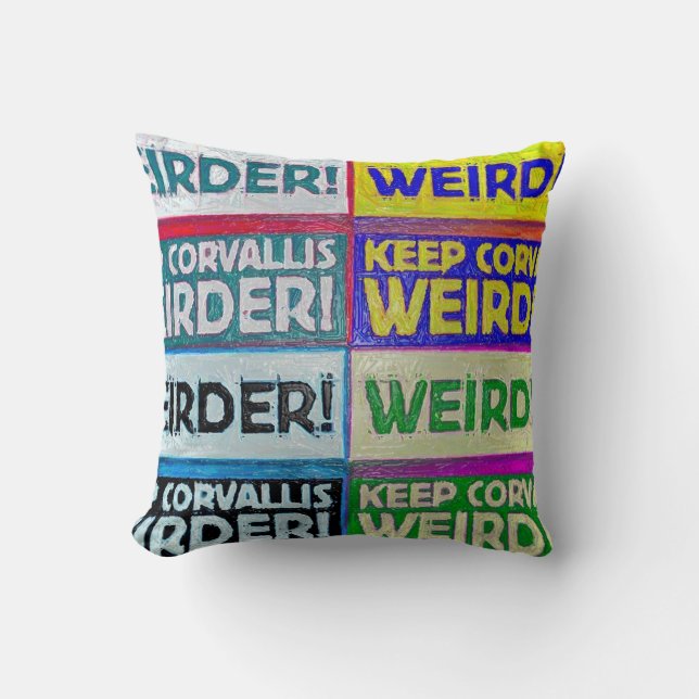 Behalt Corvallis Weirder! Kissen (Vorderseite)