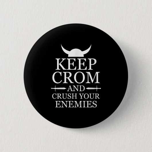 Behalt Crom und zerquetsche deine Feinde Motiviere Button (Vorderseite)