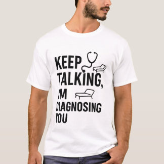Behalt, dass ich dich diagnostiziere | Funny Psych T-Shirt