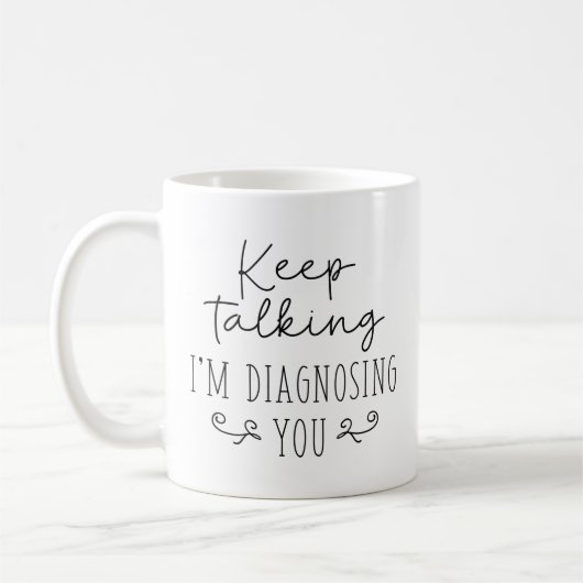 Behalt, dass ich dich diagnostiziere kaffeetasse (Links)
