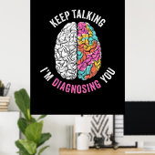 Behalt, dass ich dich diagnostiziere poster (Heimbüro)