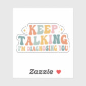 Behalt, dass ich dich diagnostiziere, Psychologin  Aufkleber (Blatt)