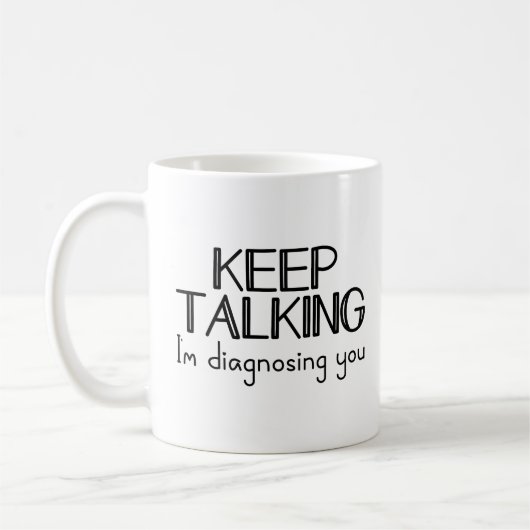 Behalt, dass ich dich für einen lustigen Psychiate Kaffeetasse (Links)