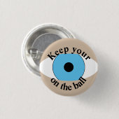 Behalt dein Auge auf den Ball Funny Button. Button (Vorne & Hinten)
