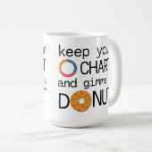 Behalt Dein (Donut) Diagramm und Gimme a Donut Kaffeetasse (VorderseiteRechts)