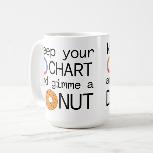 Behalt Dein (Donut) Diagramm und Gimme a Donut Kaffeetasse (Vorderseite Links)