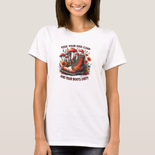 Behalt dein Soul sauber und deine Schuhe schmutzig T-Shirt