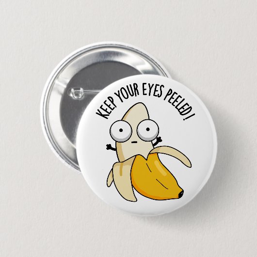 Behalt deine Augen geschält Funny Banana Pun Button (Vorne & Hinten)