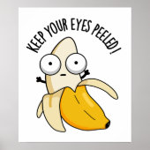 Behalt deine Augen geschält Funny Banana Pun Poster (Vorne)