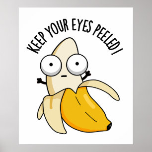 Behalt deine Augen geschält Funny Banana Pun Poster