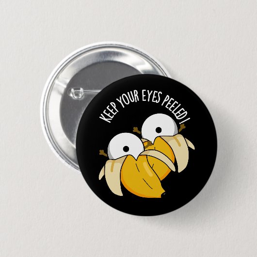 Behalt deine Augen geschält Funny Eyeball Pun Dark Button (Vorne & Hinten)