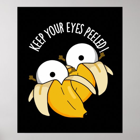 Behalt deine Augen geschält Funny Eyeball Pun Dark Poster (Vorne)