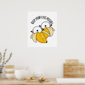 Behalt deine Augen geschält Funny Eyeball Pun Poster (Küche)