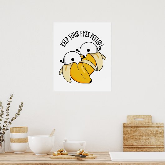 Behalt deine Augen geschält Funny Eyeball Pun Poster (Küche)