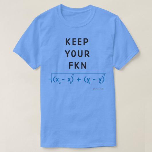 Behalt deine FKN-Entfernung T-Shirt (Design vorne)