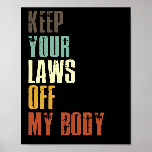 Behalt deine Gesetze von meinem Body Pro Choice Fe Poster (Vorne)