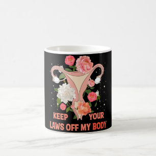 Behalt deine Gesetze von meinem Körper ab Kaffeetasse