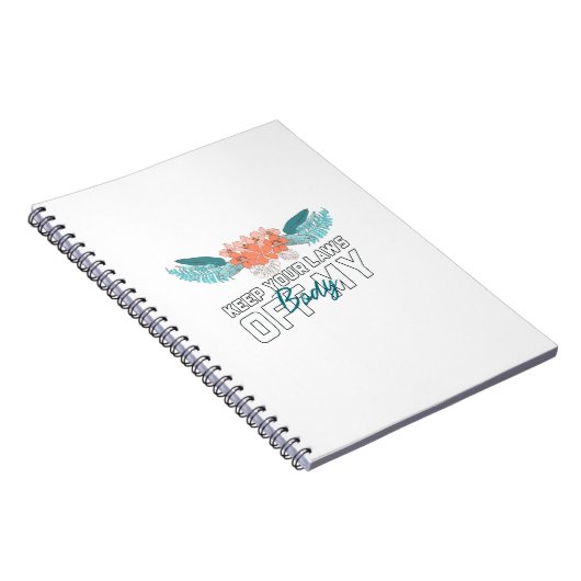 Behalt deine Gesetze von meinem Körper ab Notizblock (Rechte Seite)