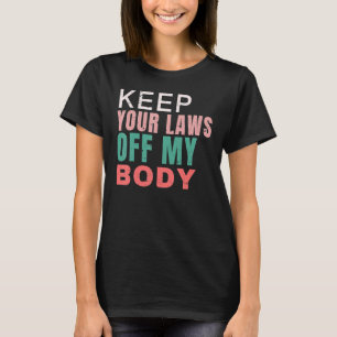 Behalt deine Gesetze von meiner Auswahl als Femini T-Shirt