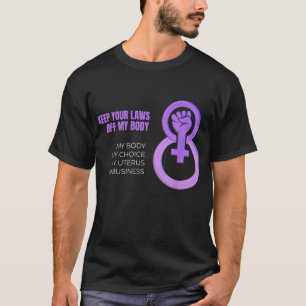 Behalt deine Gesetze von meiner Pro-Choice-Feminis T-Shirt