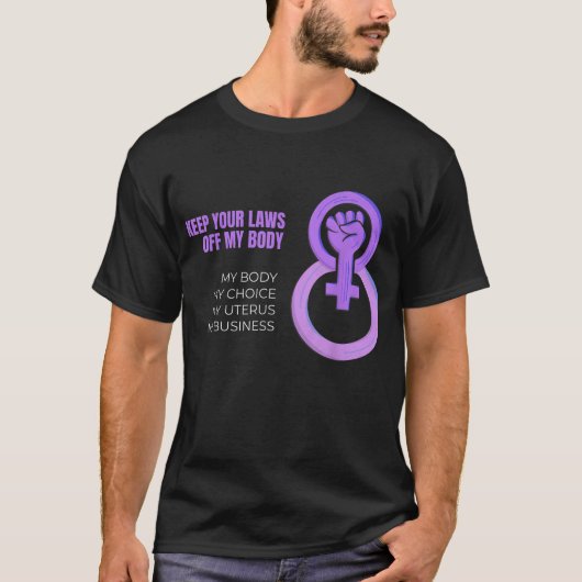 Behalt deine Gesetze von meiner Pro-Choice-Feminis T-Shirt (Vorderseite)