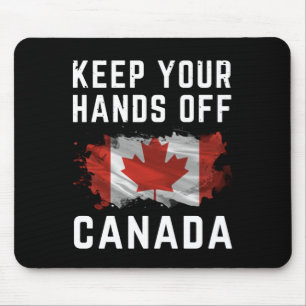 Behalt Deine Hände oben vor Kanada Mousepad