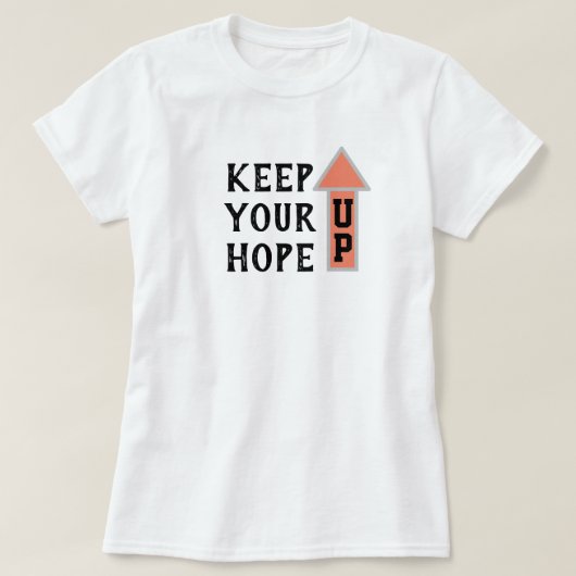 Behalt deine Hoffnung auf T-Shirt (Design vorne)