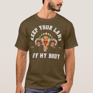 Behalt deine Körpergesetze T-Shirt