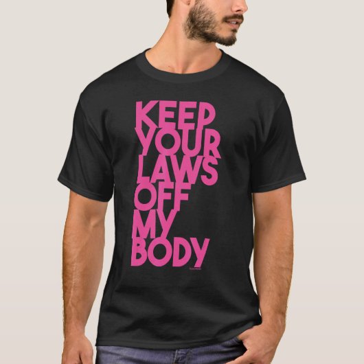 Behalt deine Körpergesetze T-Shirt (Vorderseite)