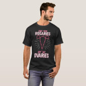 Behalt Deine Rosaries von My Ovaria Pro Choice Pro T-Shirt (Vorne ganz)
