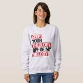 Behalt deine Theologie aus meiner Biologie Sweatshirt (Vorne ganz)