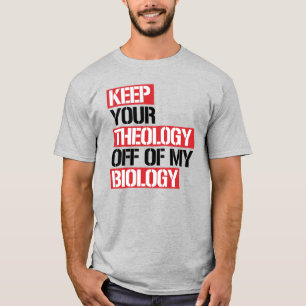 Behalt deine Theologie aus meiner Biologie T-Shirt