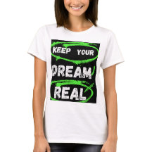 Behalt deinen Traum wahr - Inspiration T - Shirt
