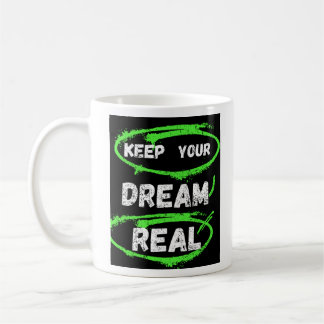 Behalt deinen Traum wahr - Inspiration T - Shirt Kaffeetasse