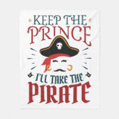 Behalt dem Prinzen, ich nehme den Piraten Fleecedecke (Vorderseite)