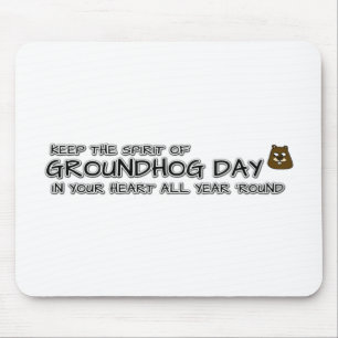 Behalt den Geist des Groundhog-Tages in deinem Her Mousepad