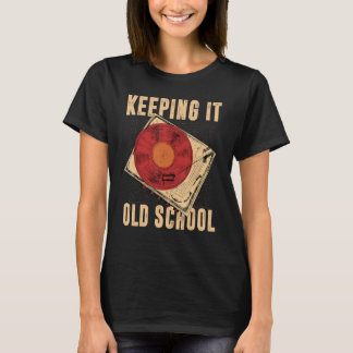 Behalt der alten Schule Vinyl Record Men & Women T-Shirt