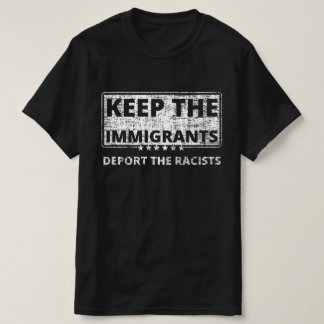 Behalt der Ausweisung der Rassisten T-Shirt